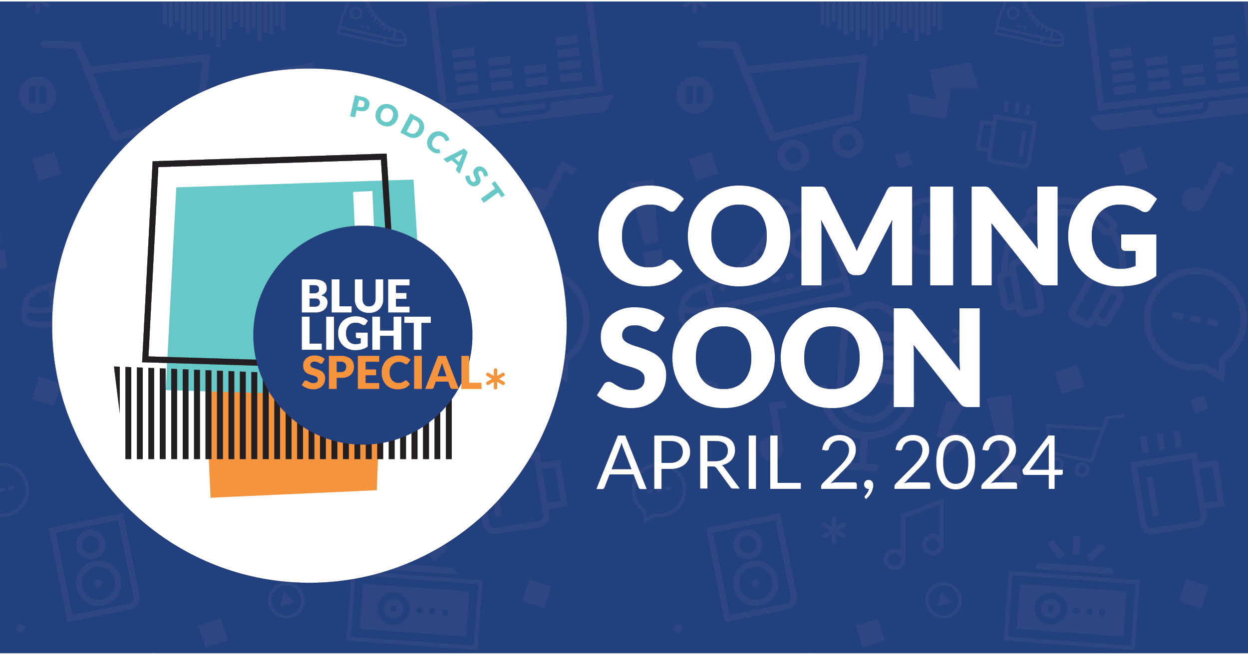 Announcing the Launch of the Blue Light Special Podcast