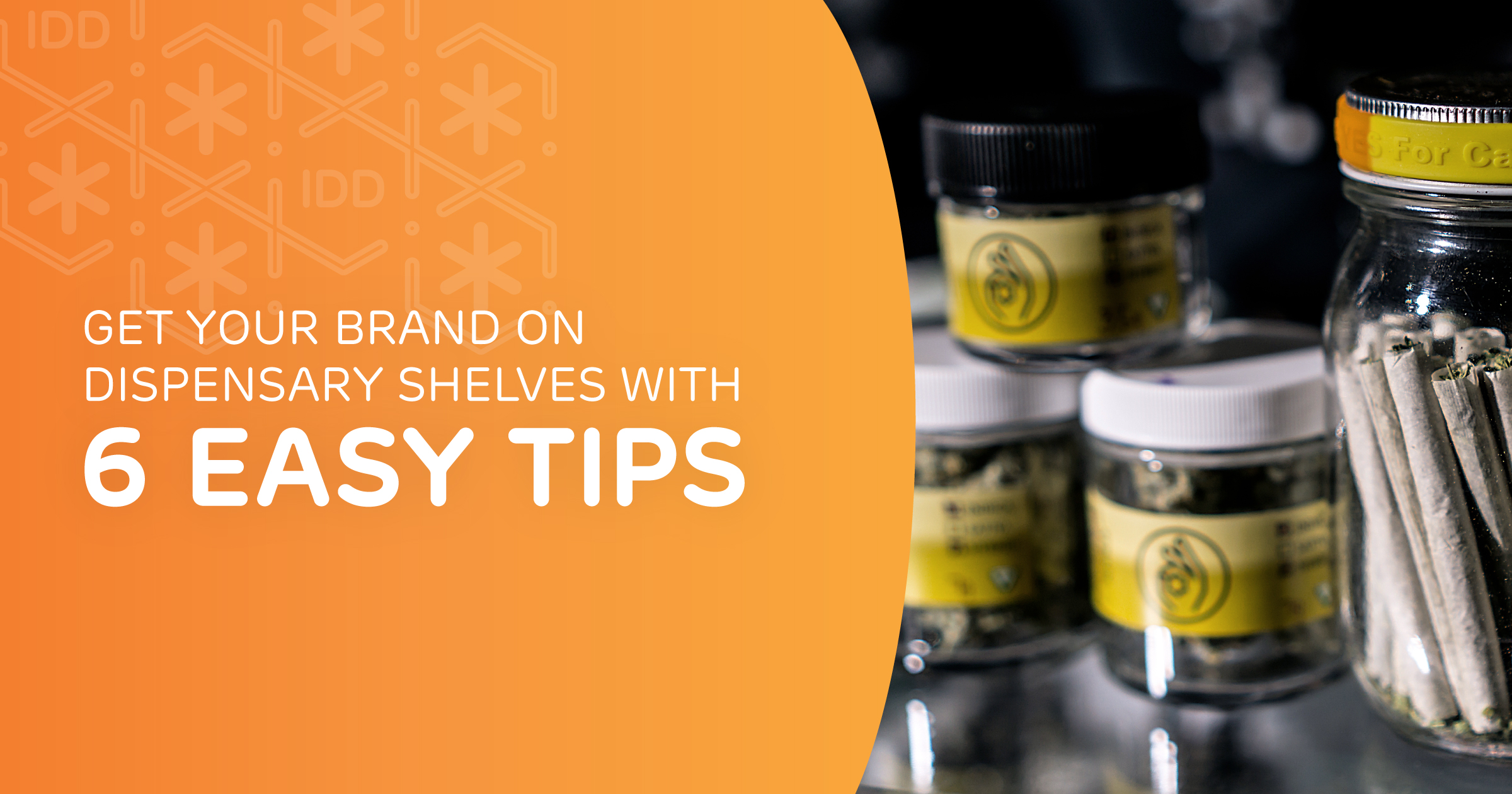 6 Tips to Get Your Brand on Dispensary Shelves